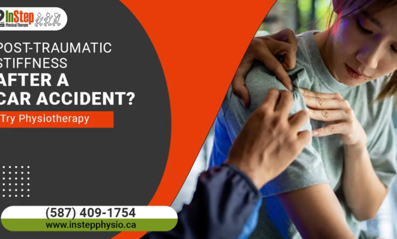 Post-Traumatic Stiffness After a Car Accident? Try Physiotherapy